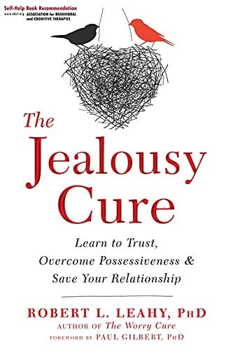 Omslag van The Jealousy Cure Learn to Trust, Overcome Possessiveness, and Save Your Relationship