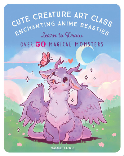Omslag van Cute Creature Art Class Enchanting Anime Beasties - Learn to Draw Over 50 Magical Monsters