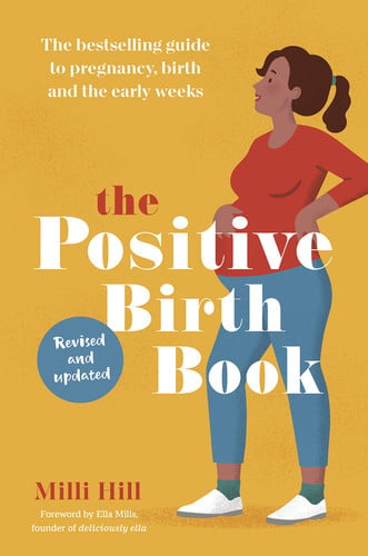 Omslag van The Positive Birth Book The Bestselling Guide to Pregnancy, Birth and the Early Weeks