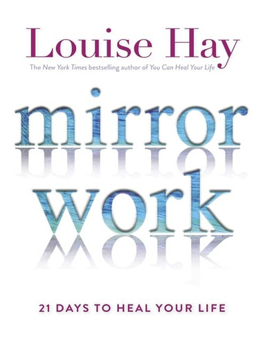 Omslag van Mirror Work 21 Days to Heal Your Life