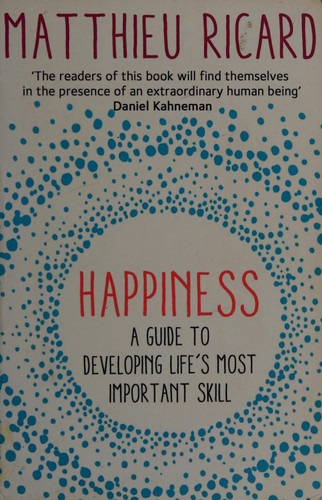 Omslag van Happiness A Guide to Developing Life's Most Important Skill