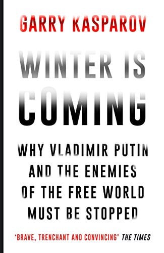 Omslag van Winter is Coming Why Vladimir Putin and the Enemies of the Free World Must be Stopped