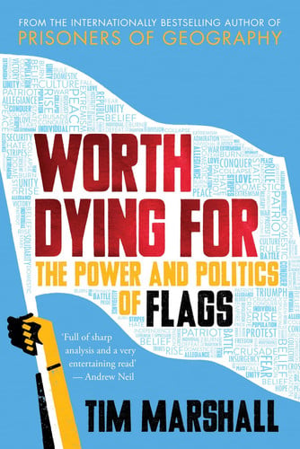 Omslag van Worth Dying for The Power and Politics of Flags