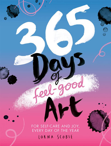 Omslag van 365 Days of Feel-Good Art For Self-Care and Joy, Every Day of the Year