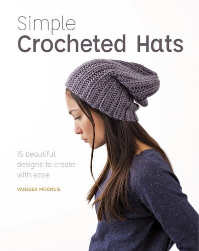 Omslag van Simple Crocheted Hats 15 Beautiful Designs to Create with Ease