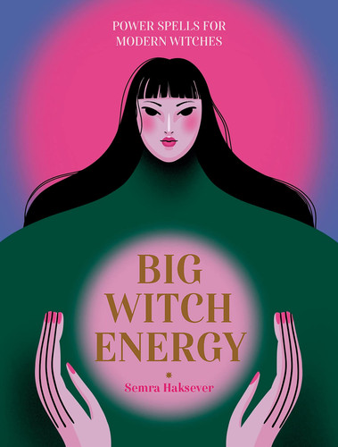 Omslag van Big Witch Energy Power Spells for Modern Witches