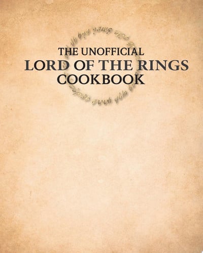 Omslag van The Unofficial Lord of the Rings Cookbook From Hobbiton to Mordor, Over 60 Recipes from the World of Middle-Earth