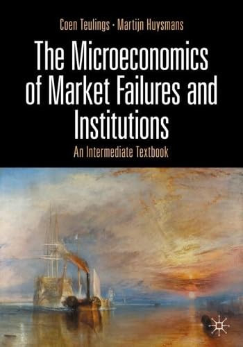 Omslag van The Microeconomics of Market Failures and Institutions An Intermediate Textbook