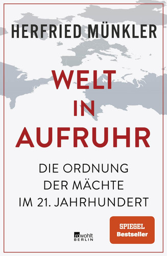 Omslag van Welt in Aufruhr die Ordnung der Mächte im 21. Jahrhundert