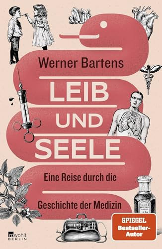 Omslag van Leib und Seele eine Reise durch die Geschichte der Medizin