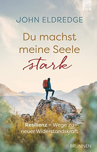 Omslag van Du machst meine Seele stark Resilienz - Wege zu neuer Widerstandskraft