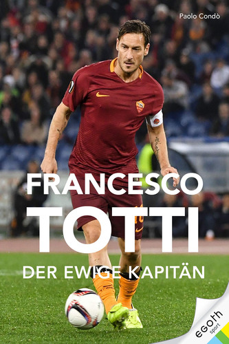Omslag van Francesco Totti der ewige Kapitän
