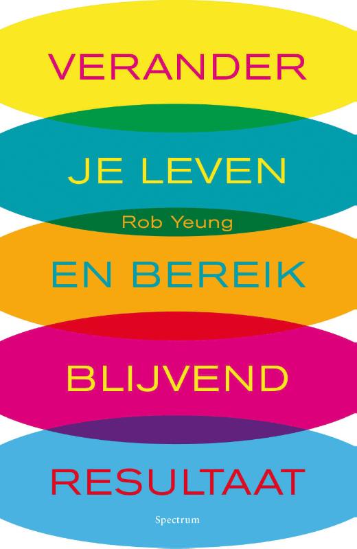 Omslag van Verander je leven en bereik blijvend resultaat