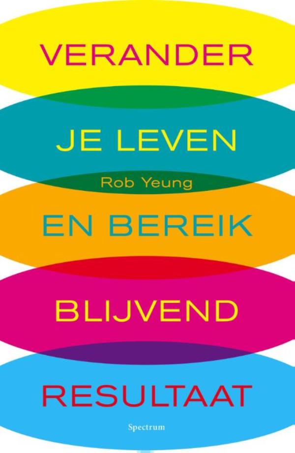 Omslag van Verander je leven en bereik blijvend resultaat