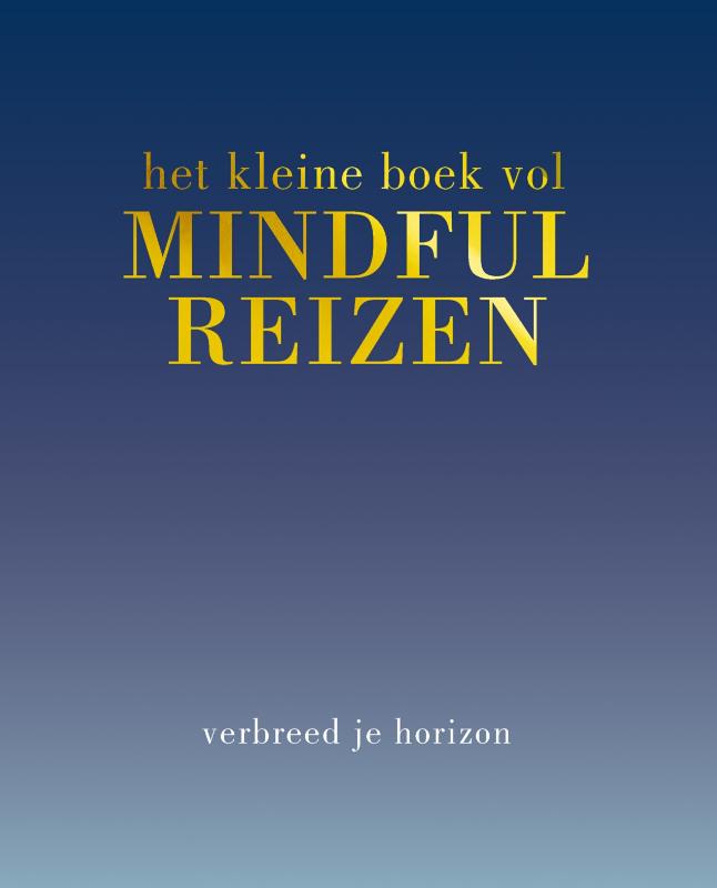 Omslag van Het kleine boek vol mindful reizen