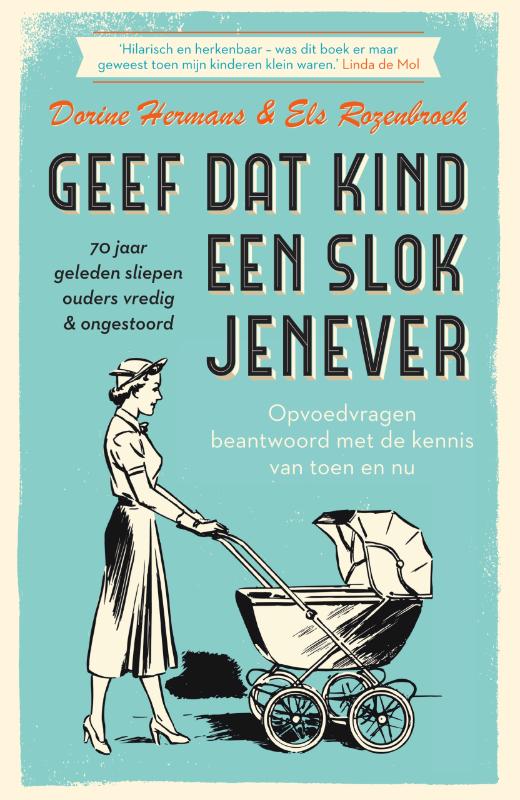 Omslag van Geef dat kind een slok jenever - 70 jaar geleden sliepen ouders vredig & ongestoord