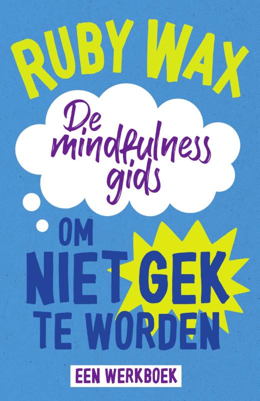 Omslag van De mindfulnessgids om niet gek te worden