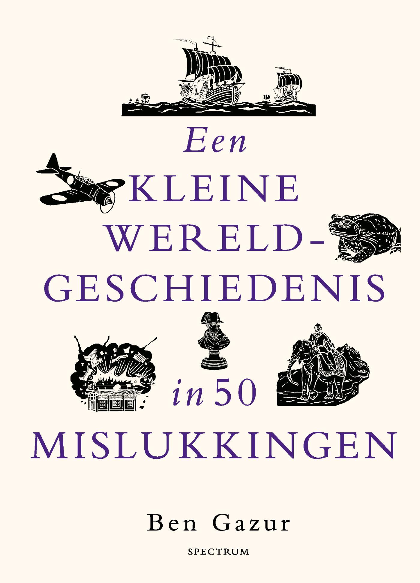 Omslag van Een kleine wereldgeschiedenis in 50 mislukkingen