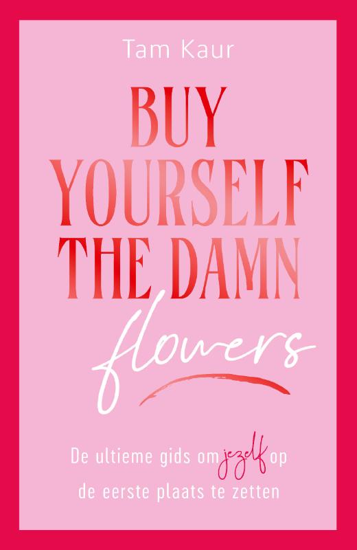 Omslag van Buy yourself the damn flowers