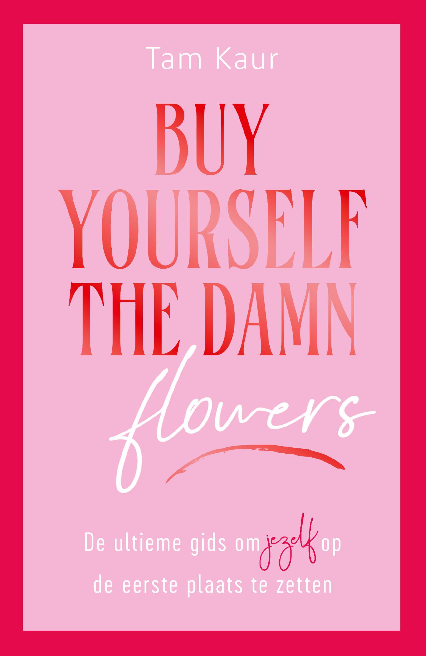 Omslag van Buy yourself the damn flowers