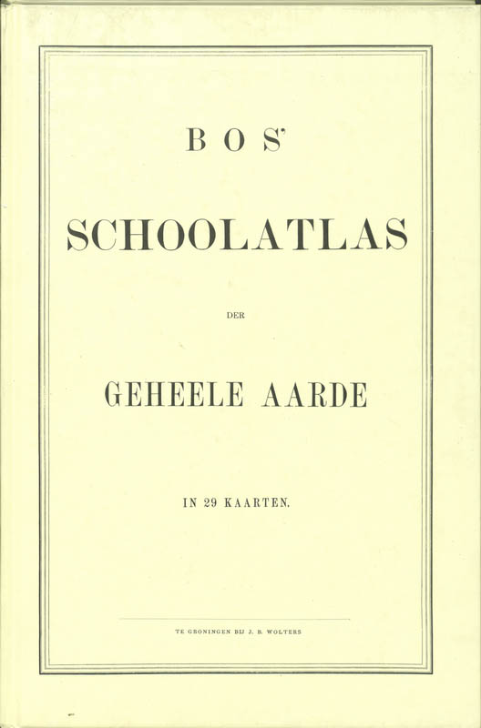 Omslag van Bos' Schoolatlas der gehele Aarde