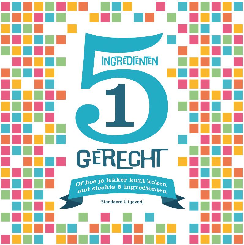 Omslag van 5 ingredienten 1 gerecht