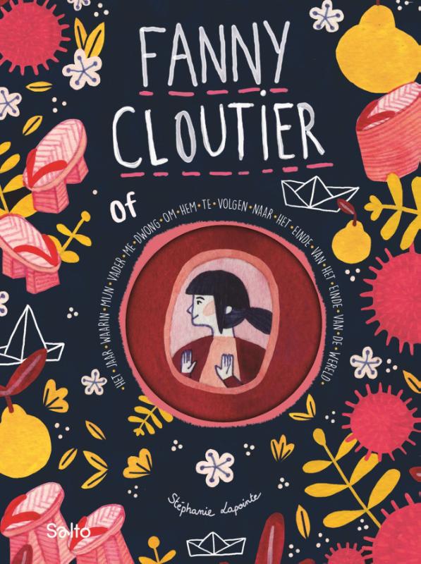 Omslag van Fanny Cloutier of het jaar waarin mijn vader me dwong om hem te volgen naar het einde van het einde van de wereld