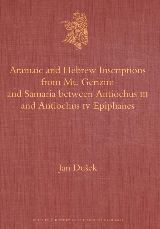 Omslag van Aramaic and Hebrew Inscriptions from Mt. Gerizim and Samaria between Antiochus III and Antiochus IV Epiphanes