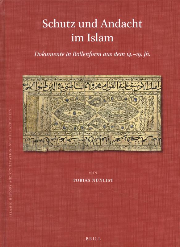 Omslag van Schutz und Andacht im Islam: Dokumente in Rollenform aus dem 14.–19. Jh.