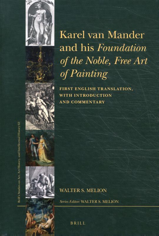 Omslag van Karel van Mander and his Foundation of the Noble, Free Art of Painting