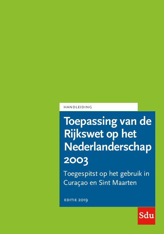 Omslag van Toepassing van de Rijkswet op het Nederlanderschap 2003. Editie 2019. Curaçao en Sint Maarten