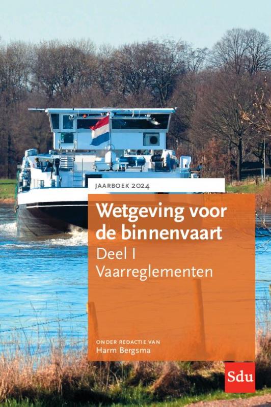 Omslag van Wetgeving voor de binnenvaart Deel I. Vaarreglementen. Jaarboek 2024