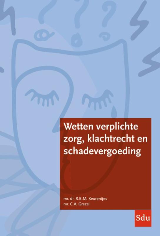 Omslag van Wetten verplichte zorg, klachtrecht en schadevergoeding
