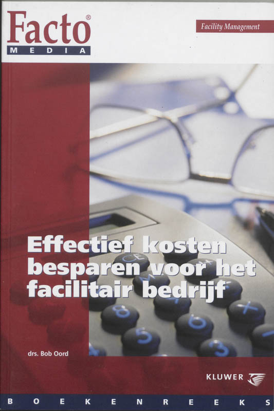 Omslag van Effectief kosten besparen voor het facilitaire bedrijf