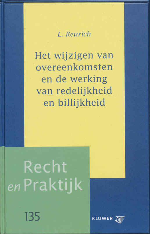 Omslag van Het wijzigen van overeenkomsten en de werking van redelijkheid en billikheid