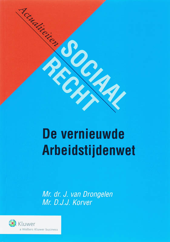 Omslag van De vernieuwde arbeidstijdenwet