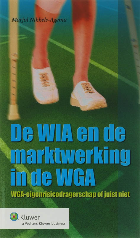 Omslag van De WIA en de marktwerking in de WGA