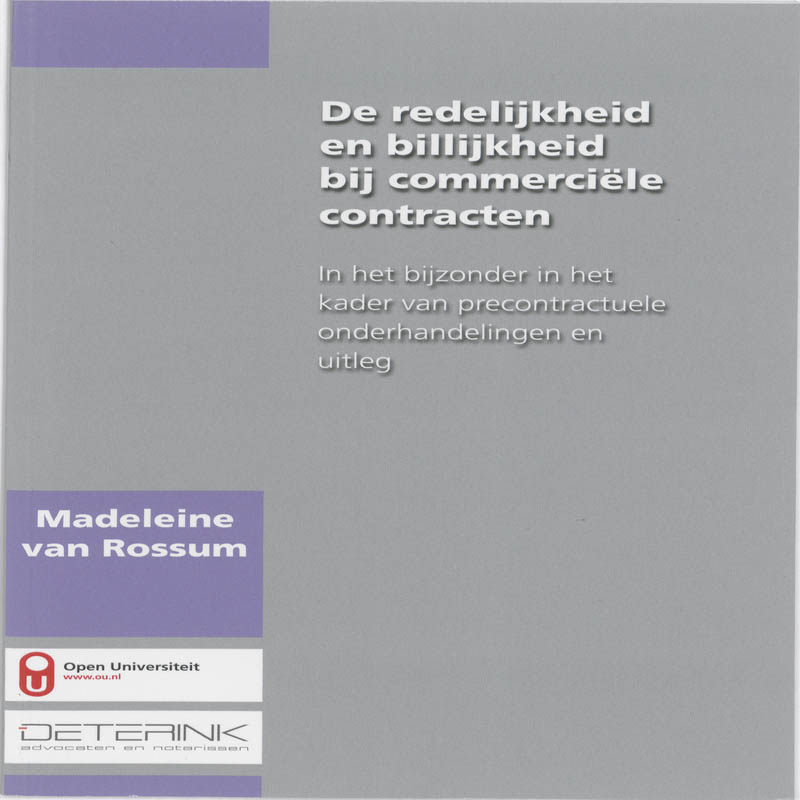 Omslag van de redelijkheid en billijkheid bij commerciele contracten in het bijzonder in het kader van precontractuele onderhandelingen en uitleg