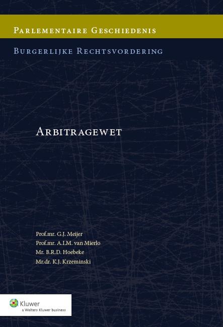 Omslag van Parlementaire geschiedenis Arbitragewet