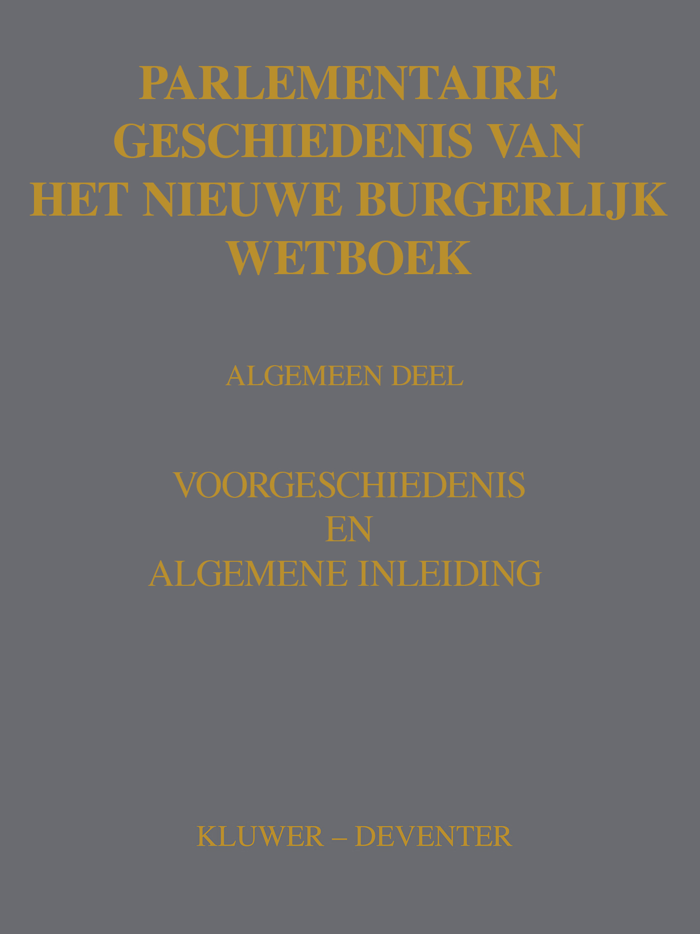 Omslag van Parlementaire geschiedenis van het nieuwe BW Algemeen Deel