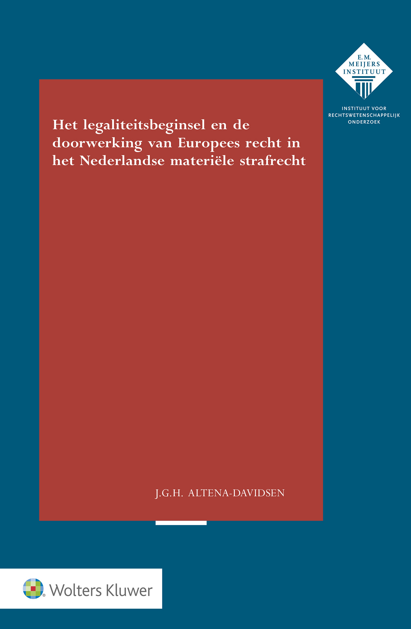 Omslag van Het legaliteitsbeginsel en de doorwerking van Europees recht in het Nederlandse materiële strafrecht