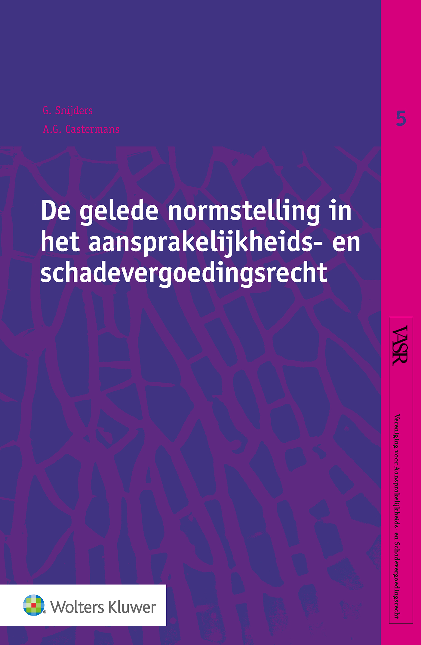 Omslag van De gelede normstelling in het aansprakelijkheids- en schadevergoedingsrecht