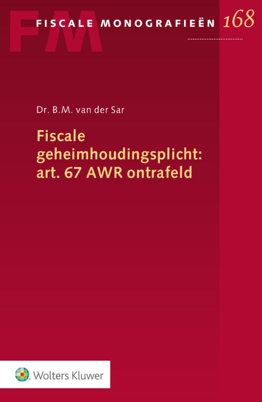 Omslag van Fiscale geheimhoudingsplicht: art. 67 AWR ontrafeld