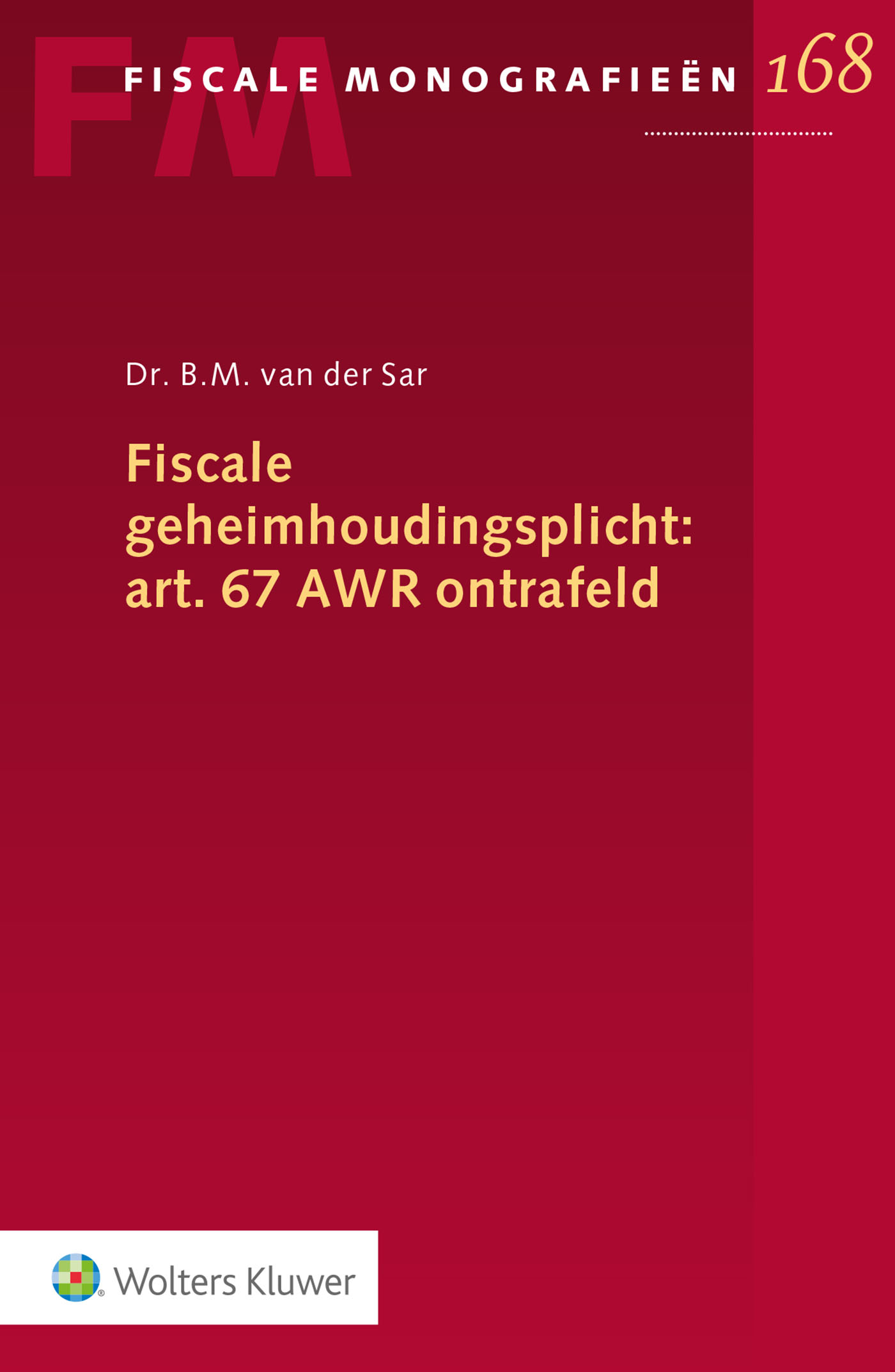 Omslag van Fiscale geheimhoudingsplicht: art. 67 AWR ontrafeld