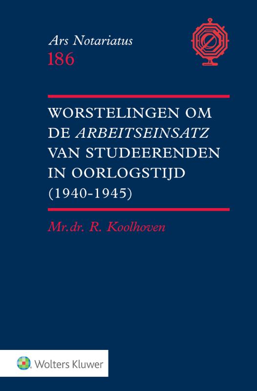 Omslag van Worstelingen om de Arbeitseinsatz van studeerenden in oorlogstijd (1940-1945)