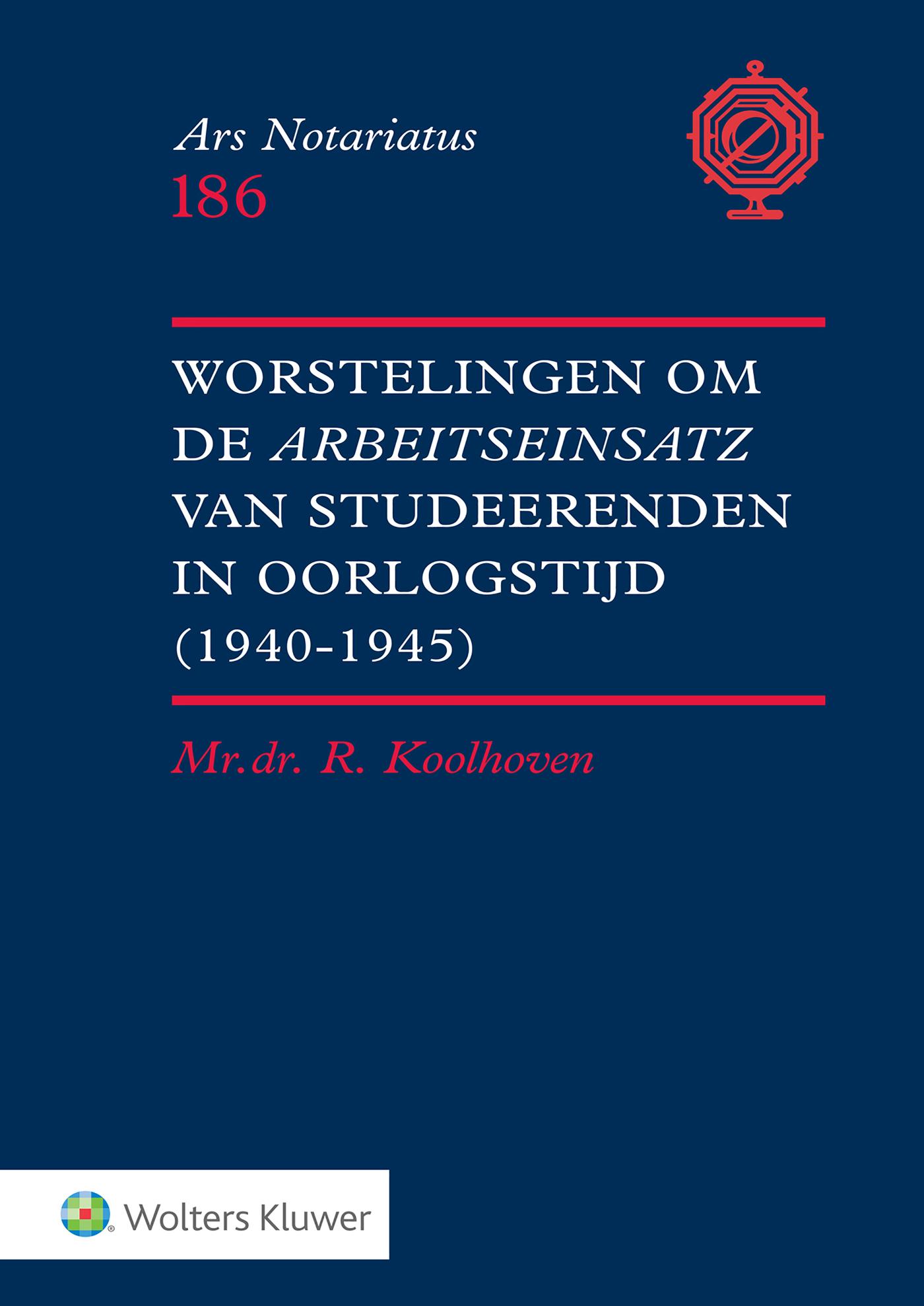Omslag van Worstelingen om de Arbeitseinsatz van studeerenden in oorlogstijd (1940-1945)