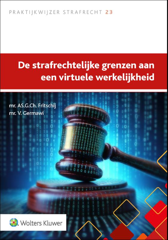 Omslag van De strafrechtelijke grenzen aan een virtuele werkelijkheid