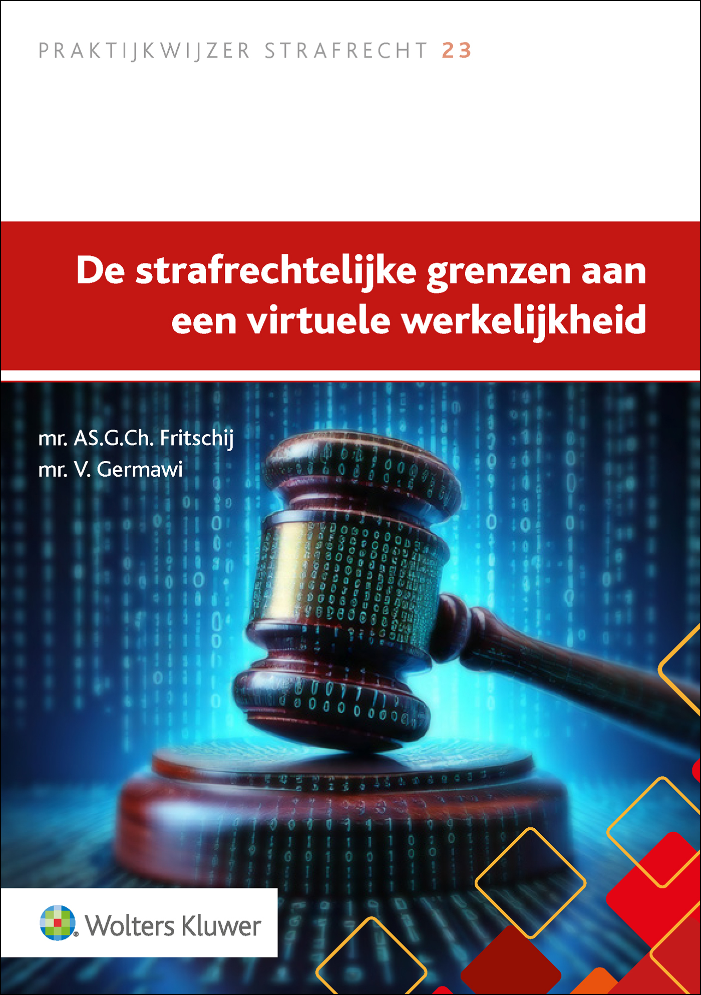 Omslag van De strafrechtelijke grenzen aan een virtuele werkelijkheid