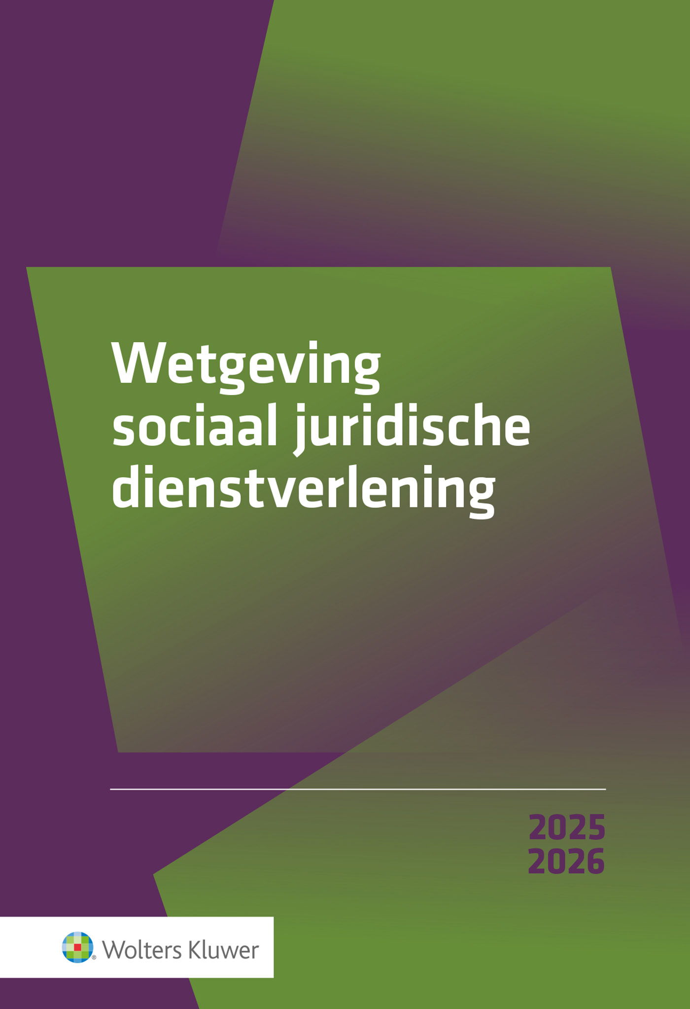 Omslag van Wetgeving Sociaal Juridische Dienstverlening 2025-2026