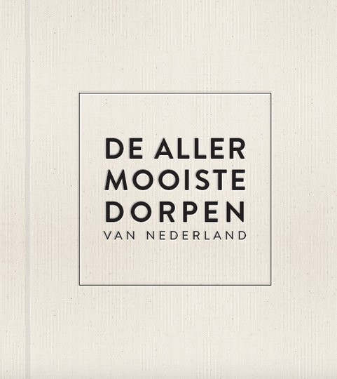 Omslag van De allermooiste dorpen van Nederland, luxe editie